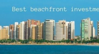 Fortaleza best beachfront investment in 2021